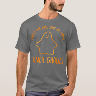 Camiseta Pintar-Me Como Um Dos Seus Roupa De Ghoul Francês