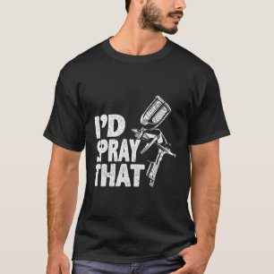 Camiseta Pintor De Carro I’D Pulveriza Esse Pintor De Cor