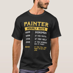 Camiseta Pintor Taxa Horária Engraçado dizendo citação de a