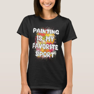 Camiseta Pintura É Meu Esporte Favorito