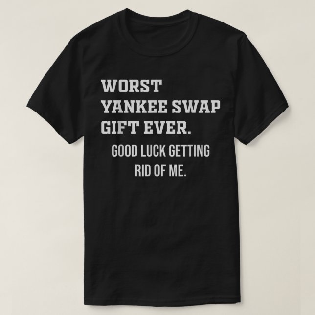 Camiseta Pior oferta de troca Yankee nunca (Frente do Design)
