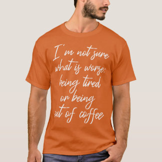 Camiseta Pior Que Ser Cansado Ou Sair Do Café II
