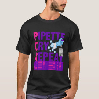 Camiseta Pipeta De Pcr Repetir A Cry Para Cientistas Do Lab