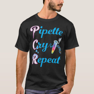Camiseta Pipeta PCR Repetir Cry para Tecnologia Lab DNA
