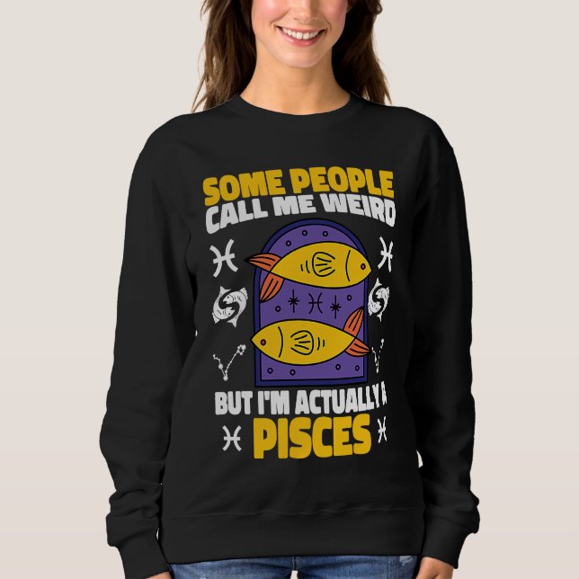 Camiseta Pisces Zodiac Some People Call Me Weird (Frente)