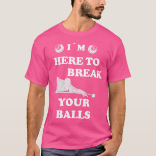 Camiseta Piscina Billiard Iam Aqui Para Quebrar Suas Bolas