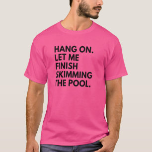 Camiseta Piscina Cara Desculpem Por Me Deixar Terminar De E