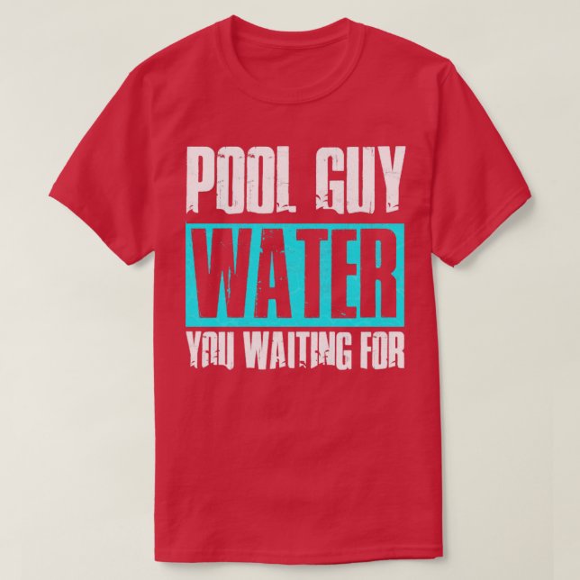 Camiseta Piscina Cara Limpador de Piscina Água Que Você Esp (Frente do Design)