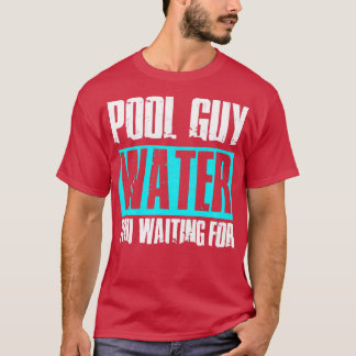 Camiseta Piscina Cara Limpador de Piscina Água Que Você Esp