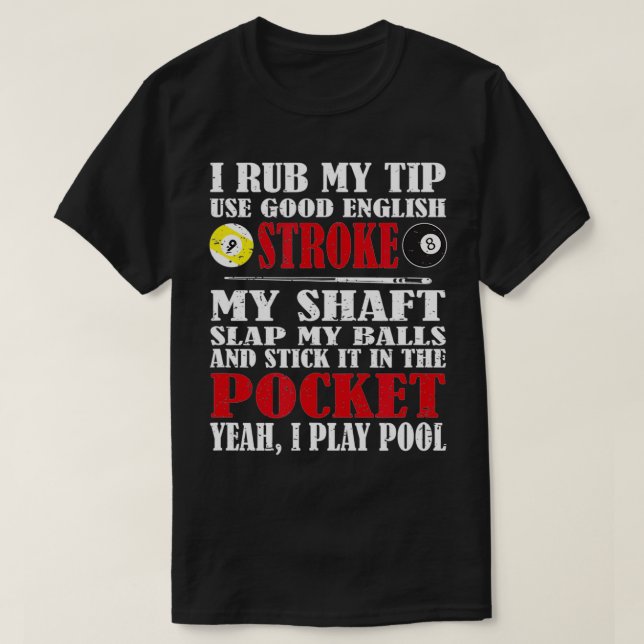 Camiseta Piscina Engraçada Billiard Eu Esfrego Minha Dica B (Frente do Design)