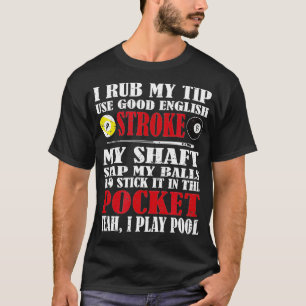 Camiseta Piscina Engraçada Billiard Eu Esfrego Minha Dica B