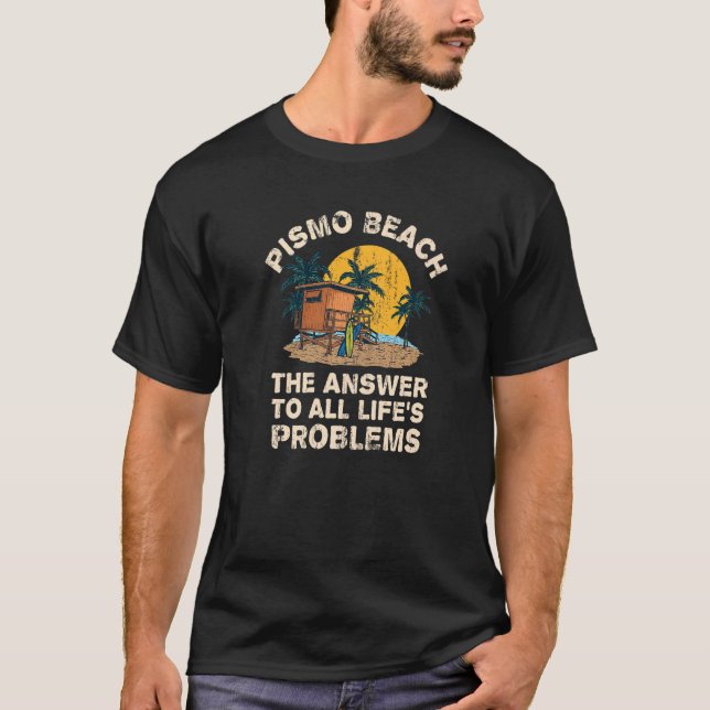 Camiseta Pismo Beach Responde a Todos os Problemas da Vida  (Frente)