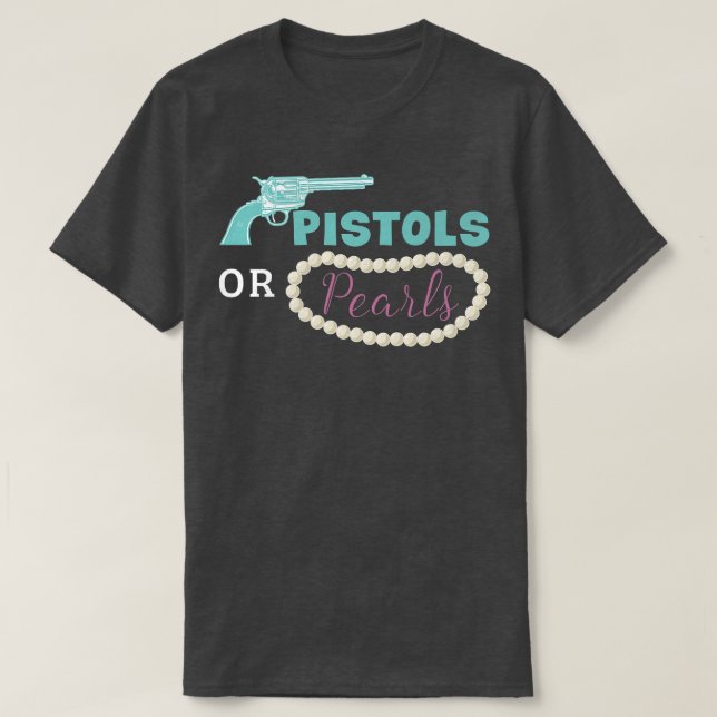 Camiseta Pistols Or Pearls Funny Gender Reveal Party  (Frente do Design)