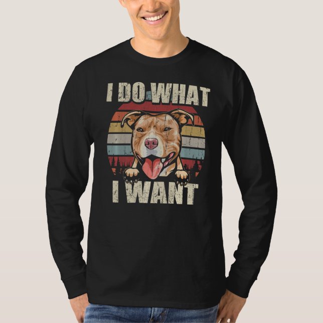 Camiseta Pit Bull Eu Faço O Que Eu Quero Com O Retro De Vin (Frente)