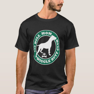 Camiseta Pit Bull Mãe Wiggle Bumbum Club Cute Dog Proprietá