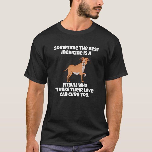 Camiseta Pitbull Dog Owner Sometime The Best Medicine Is A  (Frente)