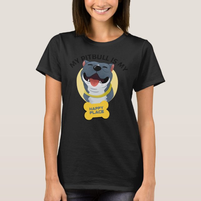 Camiseta Pitbull É O Meu Lugar Feliz Cachorro (Frente)