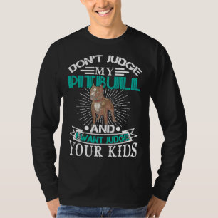 Camiseta Pitbull Funny Dog Breed Não julgue My Pitbull 299