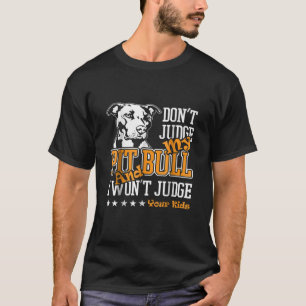 Camiseta Pitbull Não julgue o meu T- Gift Engraçado Pitbull
