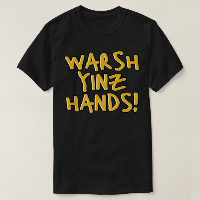 Camiseta Pittsburgh Warsh Yinz Mantém Uma Quarentena Encant (Frente do Design)
