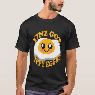Camiseta Pittsburgh Yinz Tem Ovos Dippy Engraçado Yinzer Co