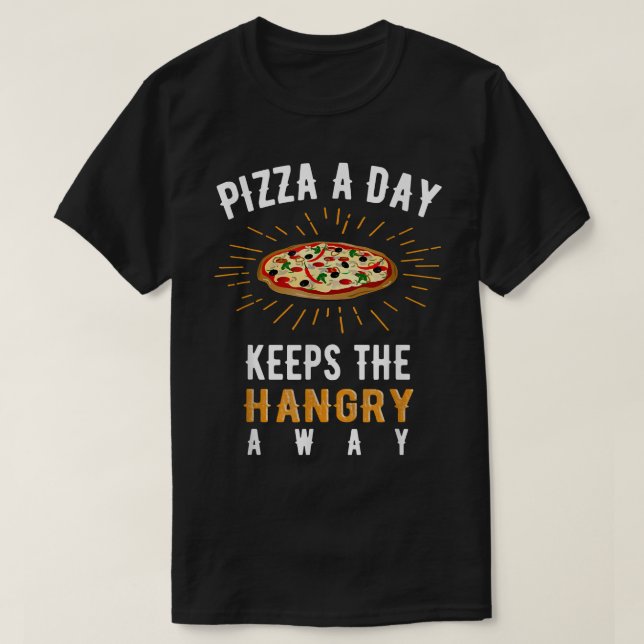 Camiseta Pizza A Day Mantém Os Presentes Da Pizza Fresca (Frente do Design)