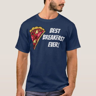 Camiseta Pizza Best Breakfast Ever Graphic Design 14462999