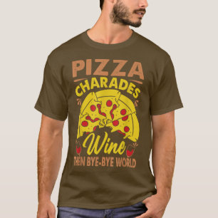 Camiseta Pizza Charades Wine Depois, Bye World