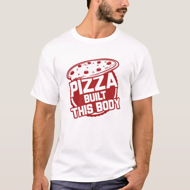 Camiseta Pizza Construiu Este Corpo (Frente)