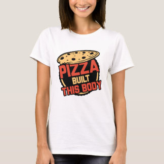 Camiseta Pizza Construiu Este Corpo
