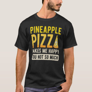 Camiseta Pizza De Abacaxi Me Faz Feliz De Você Não