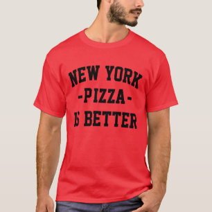 Camiseta Pizza de Nova York é Melhor - Melhor Pizza