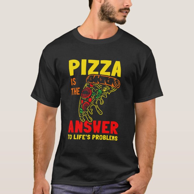Camiseta Pizza É a Resposta para os Problemas da Vida (Frente)