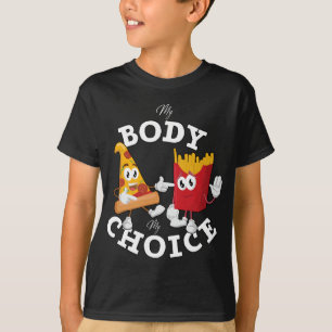 Camiseta Pizza e Frita Meu Corpo Minha Escolha Engraçada Co