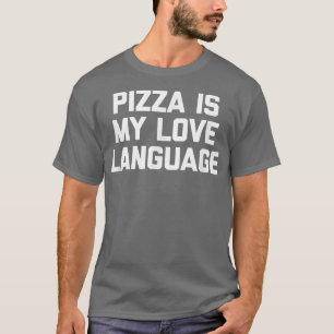 Camiseta Pizza É Minha Língua De Amor Engraçada Dizendo Sar