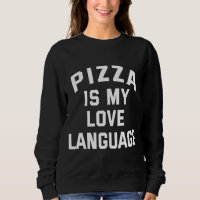 Pizza é Minha Linguagem do Amor - Pizza Divertida