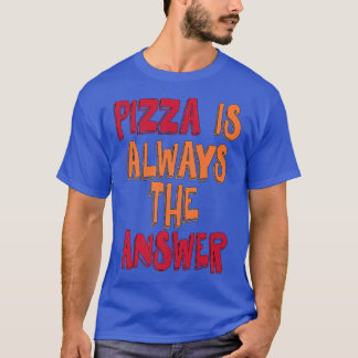 Camiseta Pizza É Sempre A Resposta