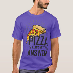 Camiseta Pizza É Sempre A Resposta Que Adoro Pizza Para Hom