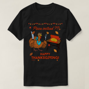 Camiseta PIZZA EM VEZ DISSO? FELIZ AGRADECIMENTO À turquia