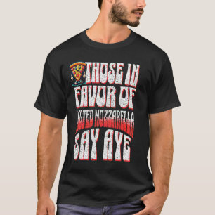 Camiseta Pizza Engraçada A Favor Do Mozzarella Sa Derretido