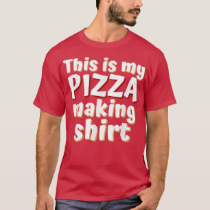 Camiseta Pizza Engraçada Amantes Este é o meu Fazer de pizz