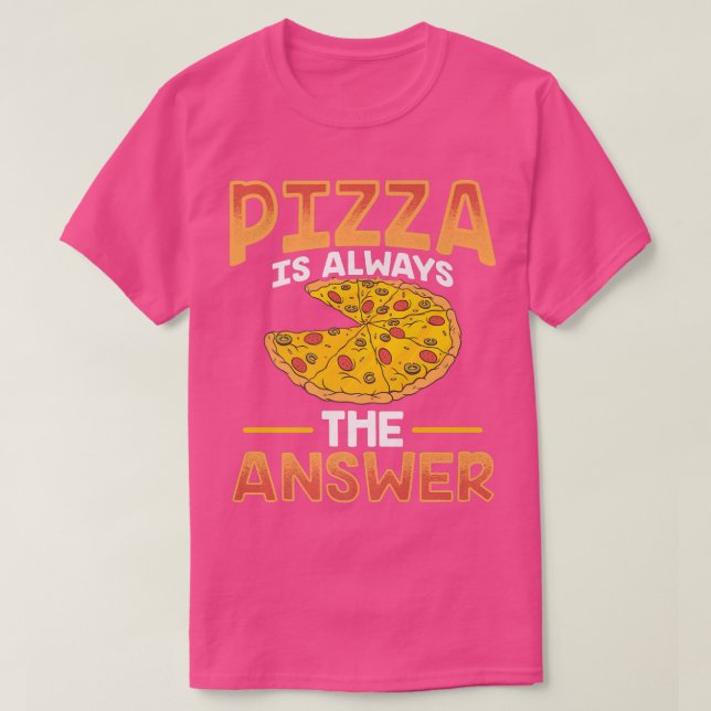 Camiseta Pizza Engraçada É Sempre A Resposta (Frente do Design)