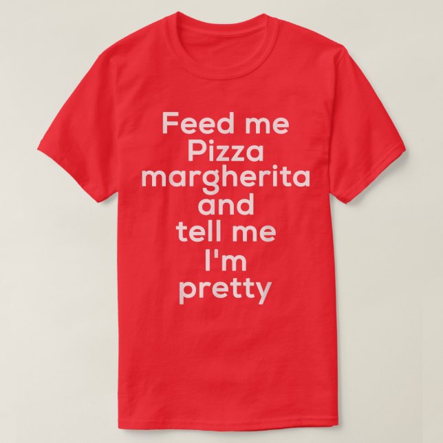 Camiseta Pizza Engraçada Margherita Comida italiana Lover F (Frente do Design)