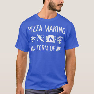 Camiseta Pizza Fazer É Uma Forma De Arte