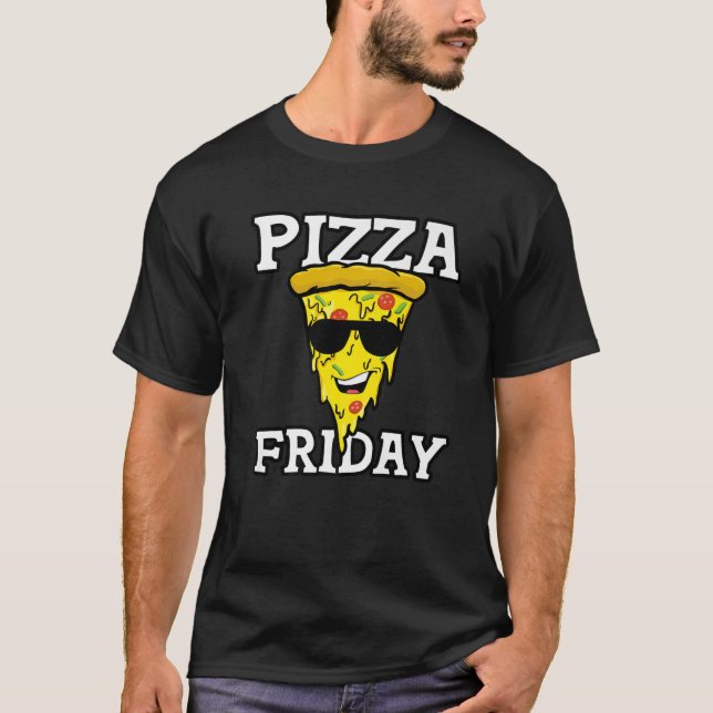 Camiseta Pizza Friday - Slice Engraçado De Pizza Para Peppe (Frente)