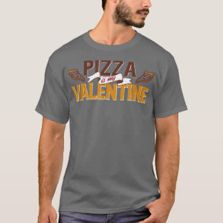 Camiseta Pizza Is My Valentine3783