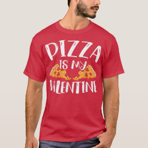 Camiseta Pizza Is My Valentines Day Hearts Day Foodie Itali