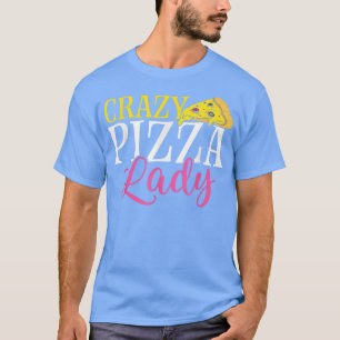 Camiseta Pizza Louca Lady Pizza Pizza Comendo Pizza Italian
