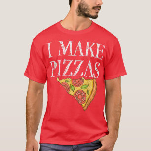 Camiseta Pizza Make Pizzas Party Engraçado Chef Quote1019