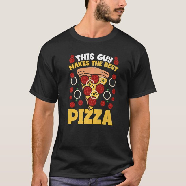 Camiseta Pizza Maker Pizza Party Esta Cara Faz O Melhor Pi (Frente)
